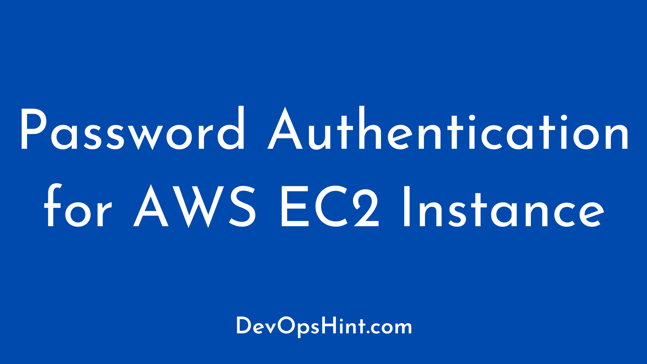 how to enable Password Authentication for AWS EC2