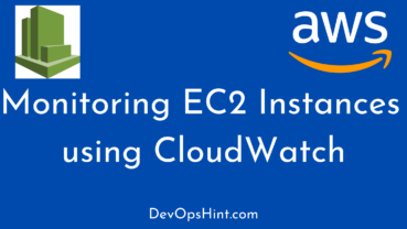 Monitoring EC2 Instances using CloudWatch