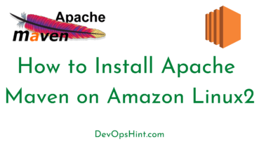 How to Install Apache Maven on Amazon Linux 2