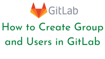 How to Create Group and Users in GitLab