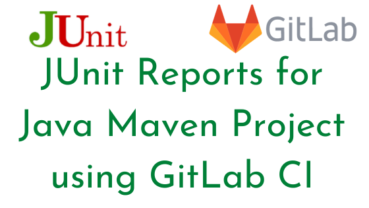 JUnit Reports for Java Maven Project using GitLab CI
