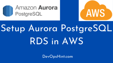 Setup Aurora PostgreSQL RDS in AWS