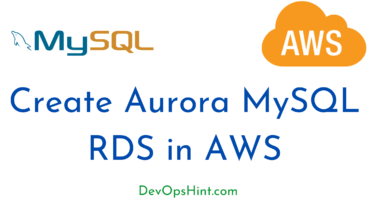 Create Aurora MySQL RDS in AWS