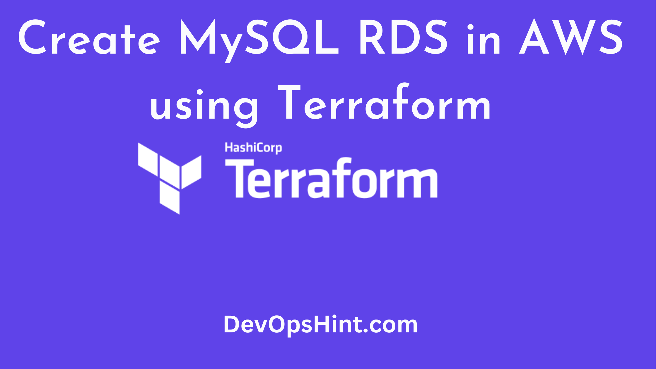 Create MySQL RDS in AWS using Terraform