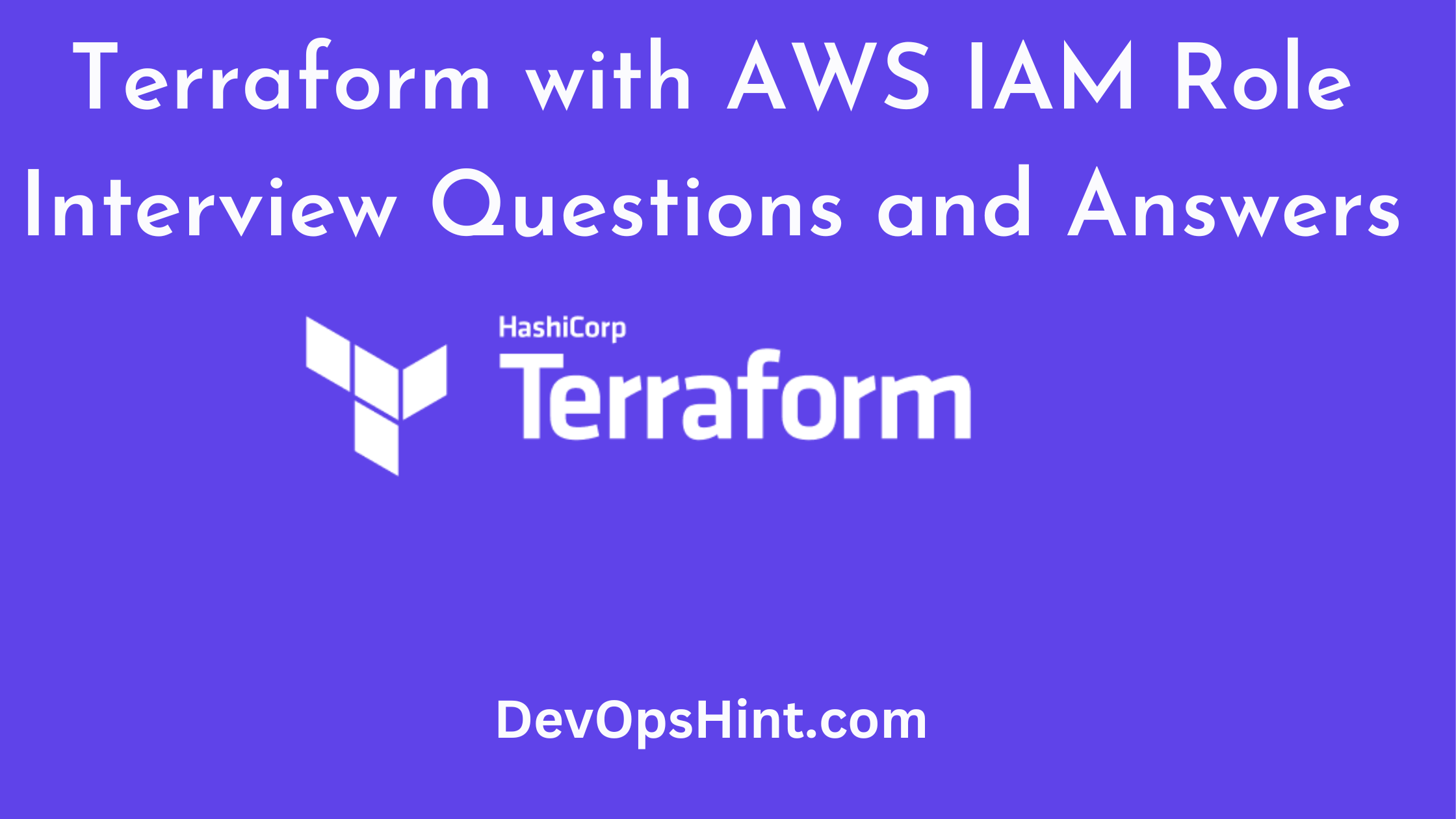 Terraform with AWS IAM Role Interview Questions and Answers