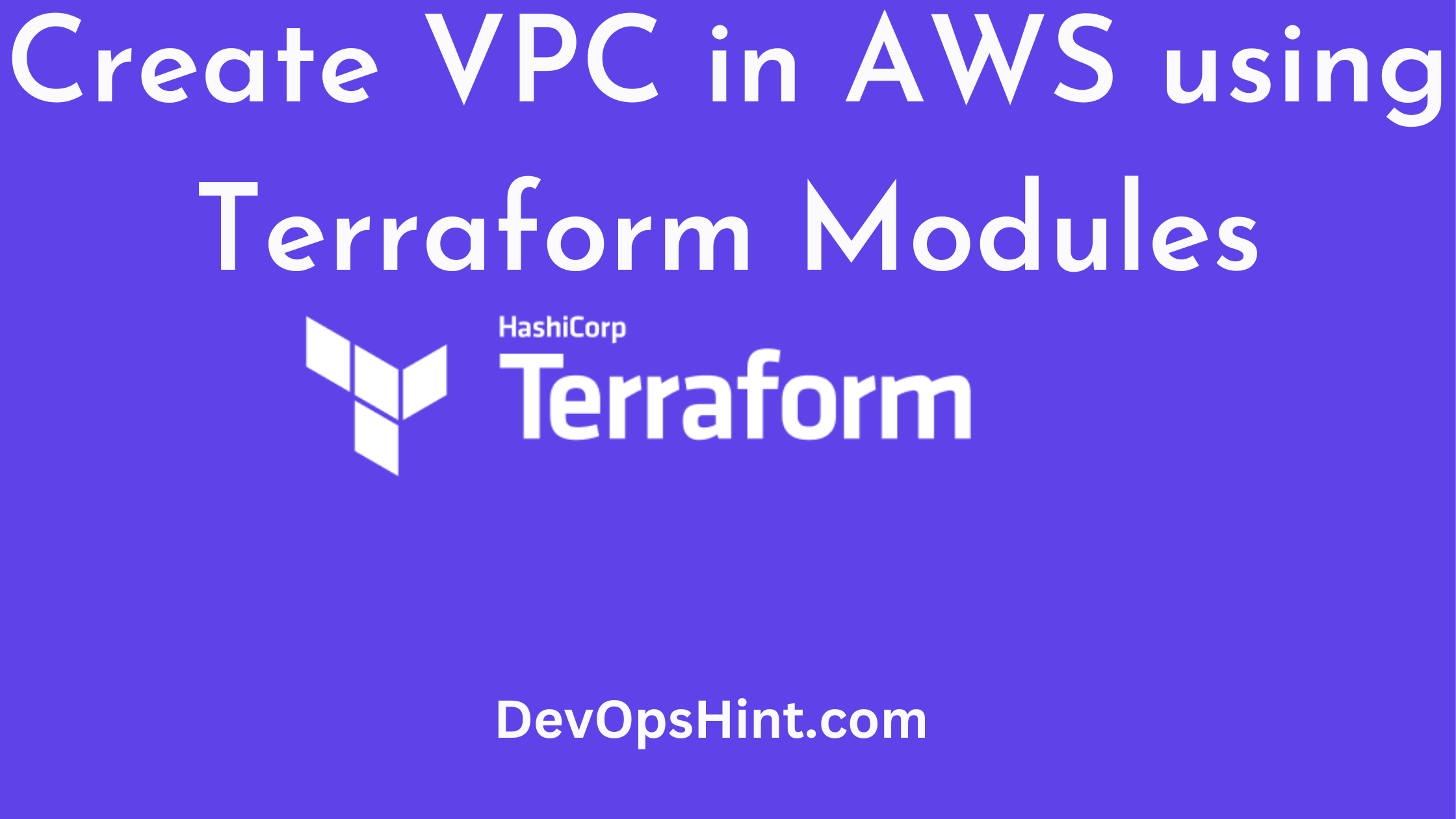Create VPC in AWS using Terraform Modules