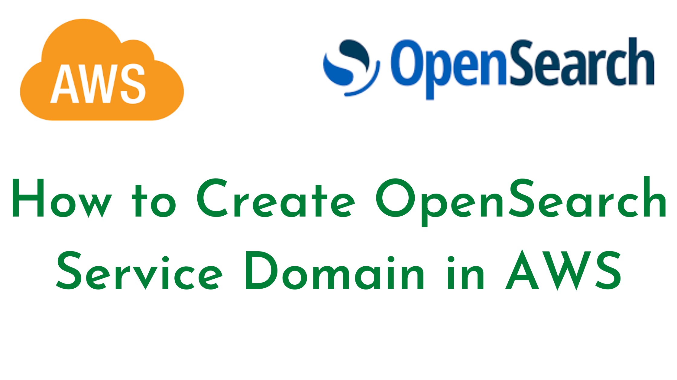 How to Create OpenSearch Service Domain in AWS