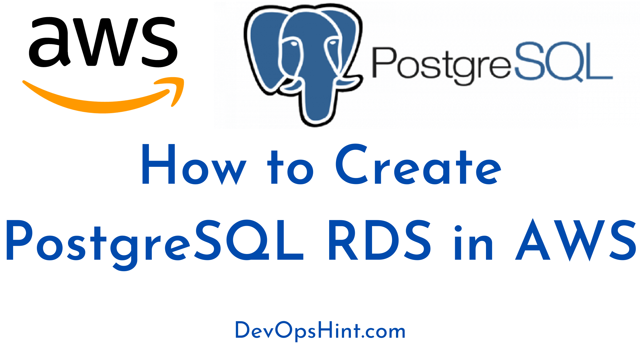 How to Create PostgreSQL RDS in AWS