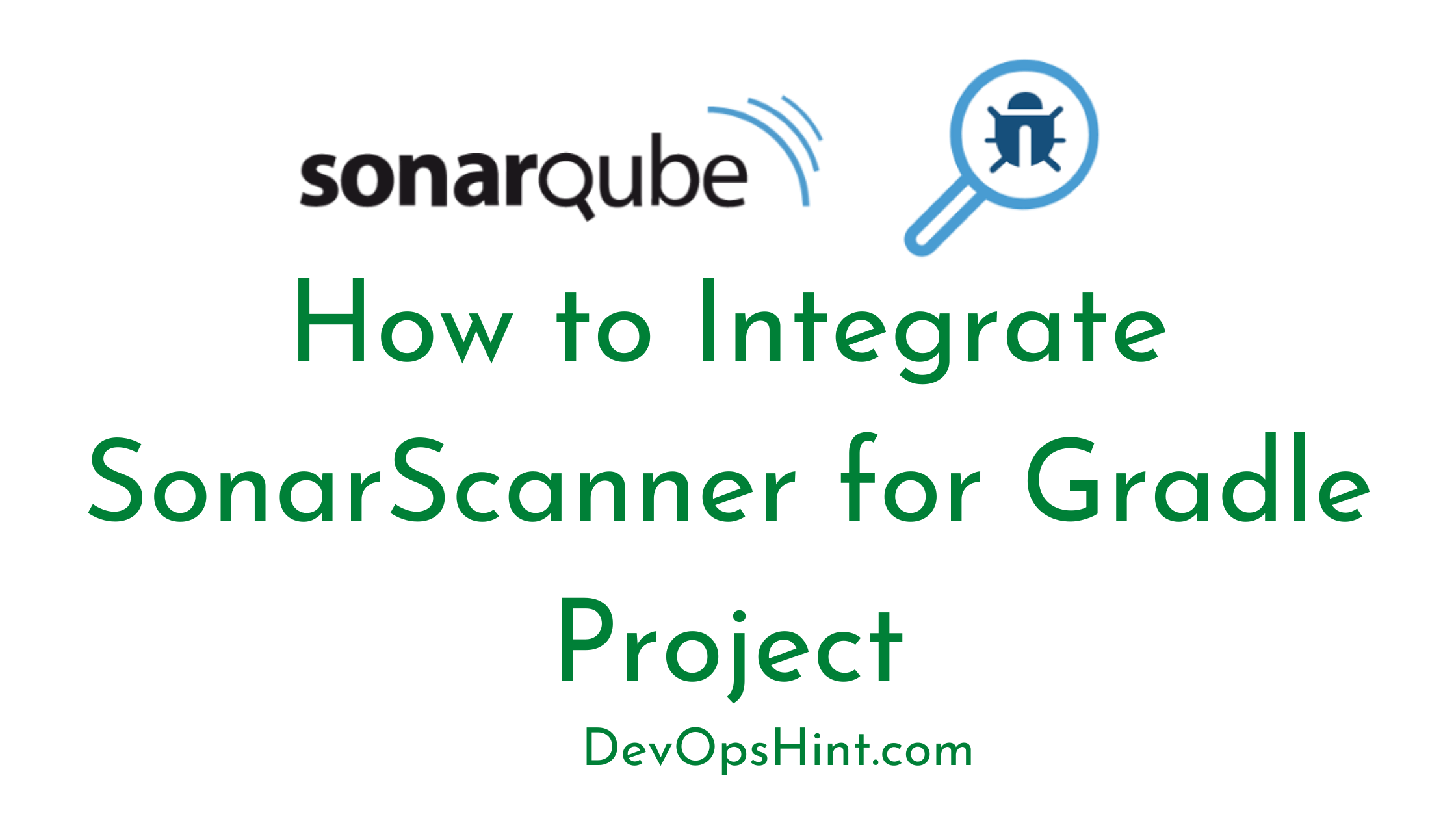 How to Integrate SonarScanner for Gradle Project