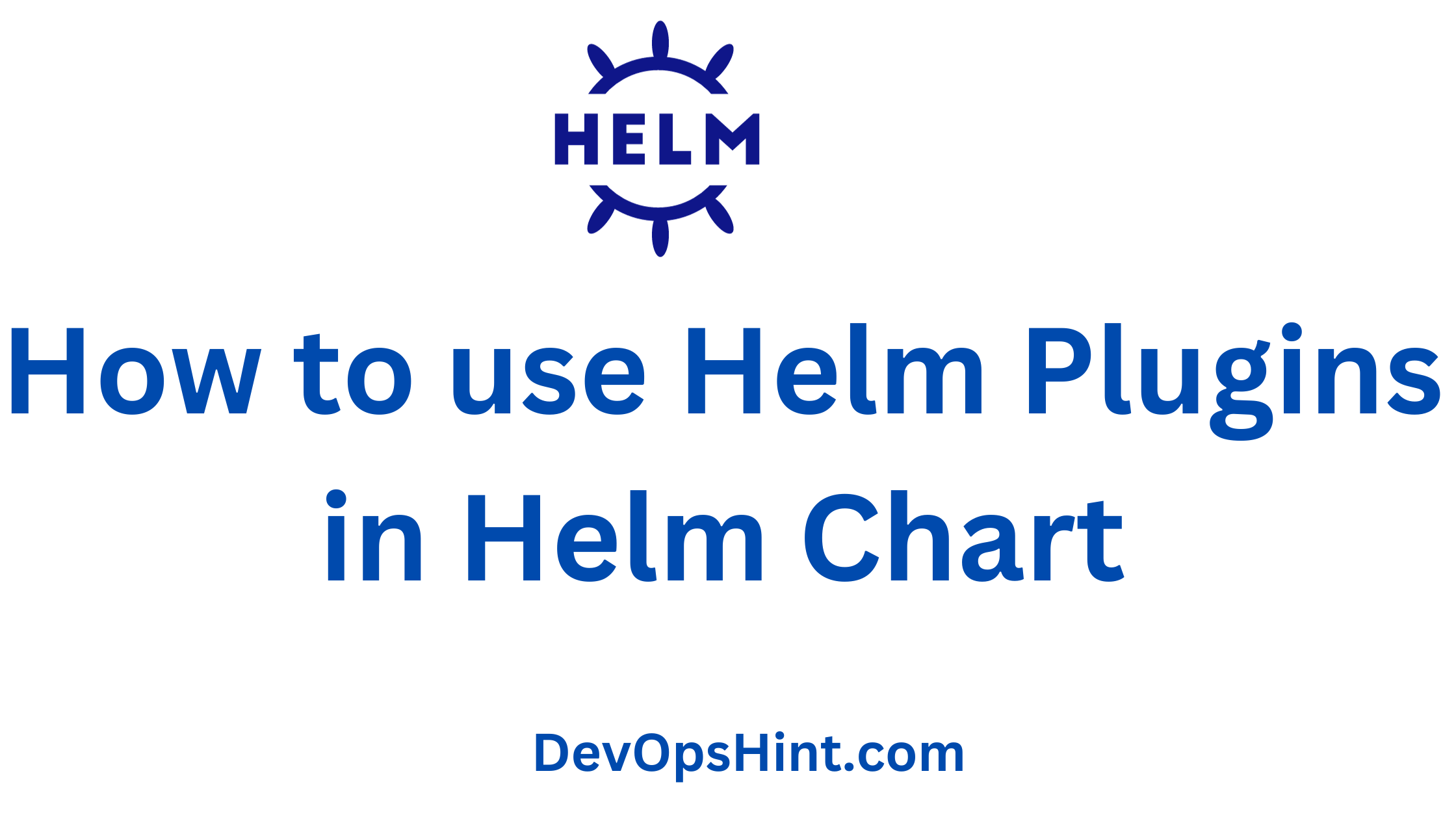 How to use Helm Plugins in Helm Chart