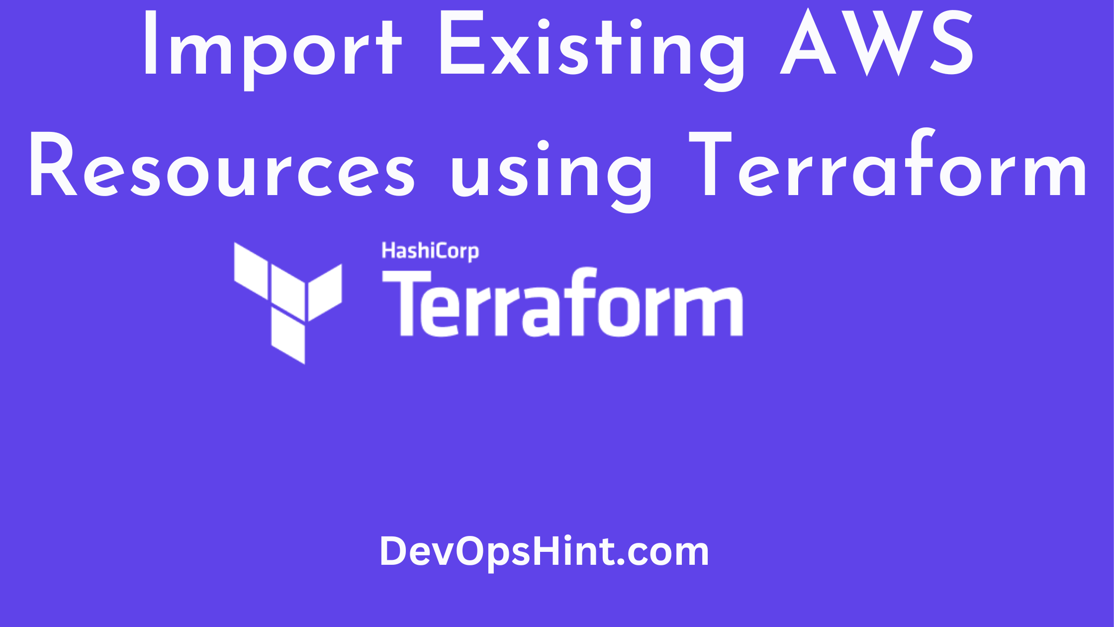 Import Existing AWS Resources using Terraform