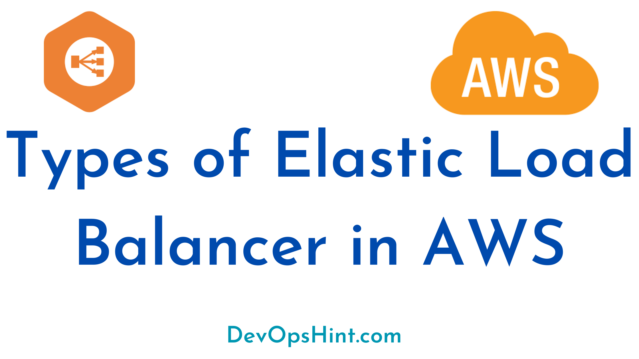 Types of Elastic Load Balancer in AWS