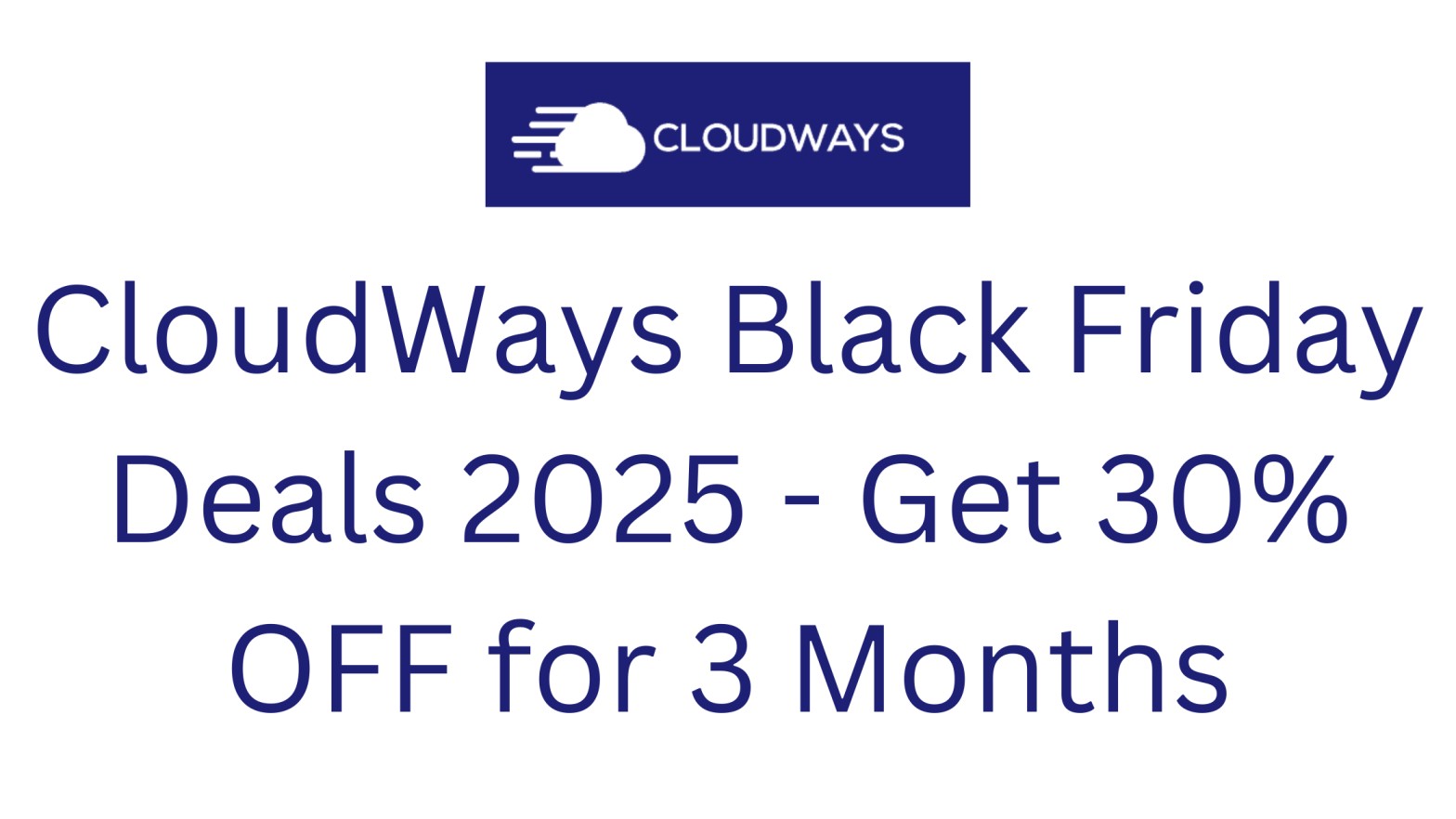 CloudWays Black Friday Deals 2025 - Get 30% OFF for 3 Months