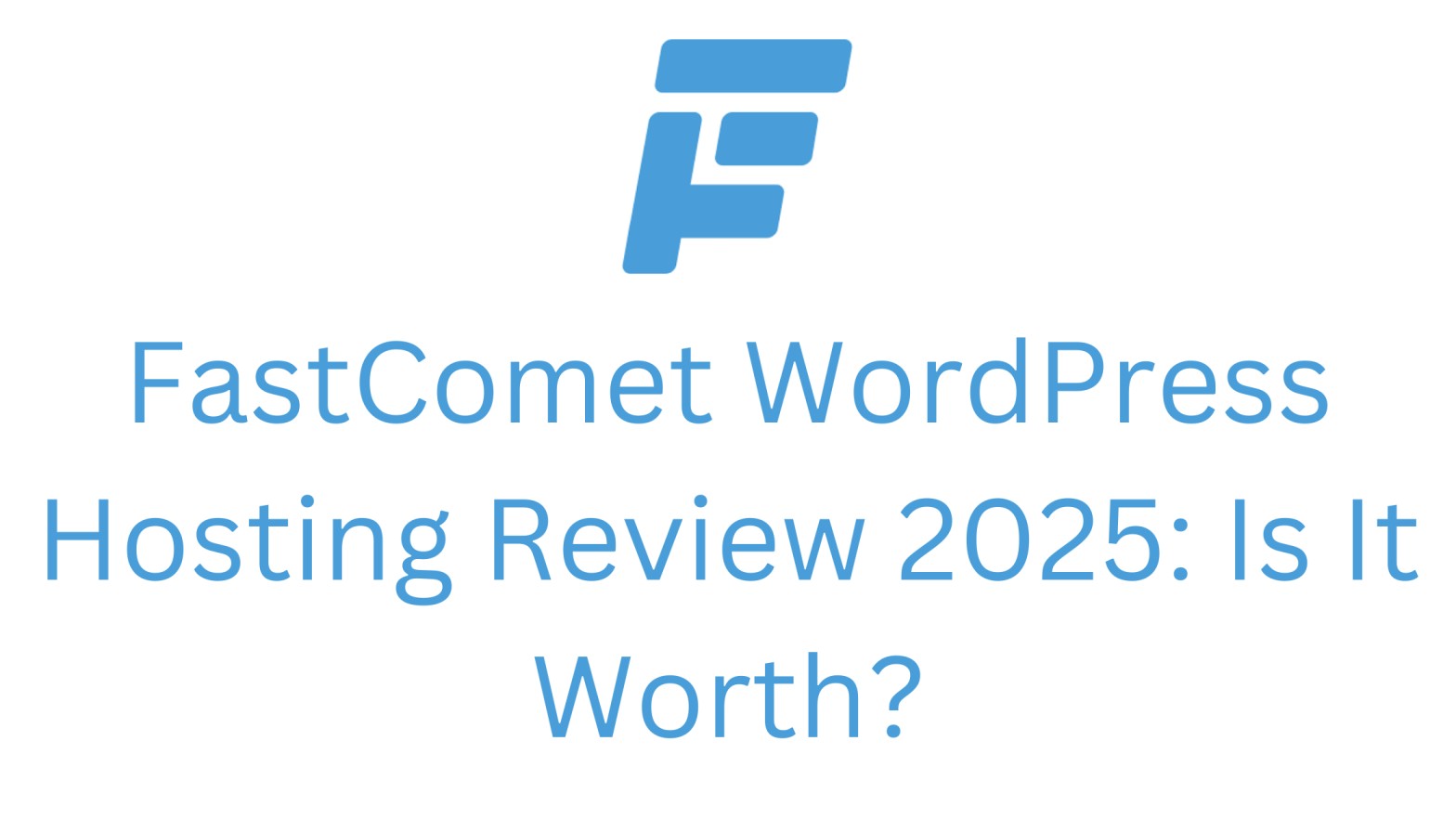 FastComet WordPress Hosting Review 2025: Is It Worth?
